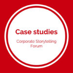Case studies Corporate Storytelling Forum